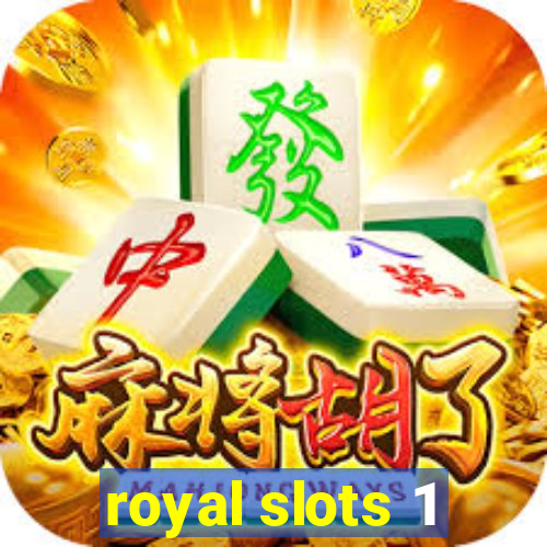 royal slots 1